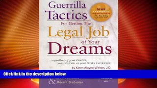 Big Deals  Guerrilla Tactics for Getting the Legal Job of Your Dreams, 2nd Edition  Full Read Best