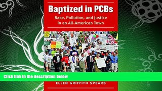 read here  Baptized in PCBs: Race, Pollution, and Justice in an All-American Town (New Directions