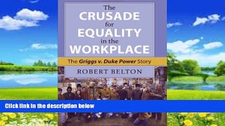 Big Deals  The Crusade for Equality in the Workplace: The Griggs v. Duke Power Story  Full Ebooks