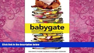 Big Deals  Babygate: How to Survive Pregnancy and Parenting in the Workplace  Best Seller Books