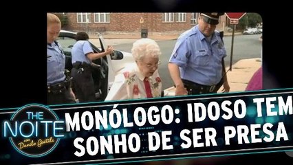 Monólogo: Idosa realiza sonho de ser presa
