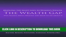 [PDF] The Wealth Gap: Bridging the Eight Gaps to Womenâ€™s Wealth [Full Ebook]
