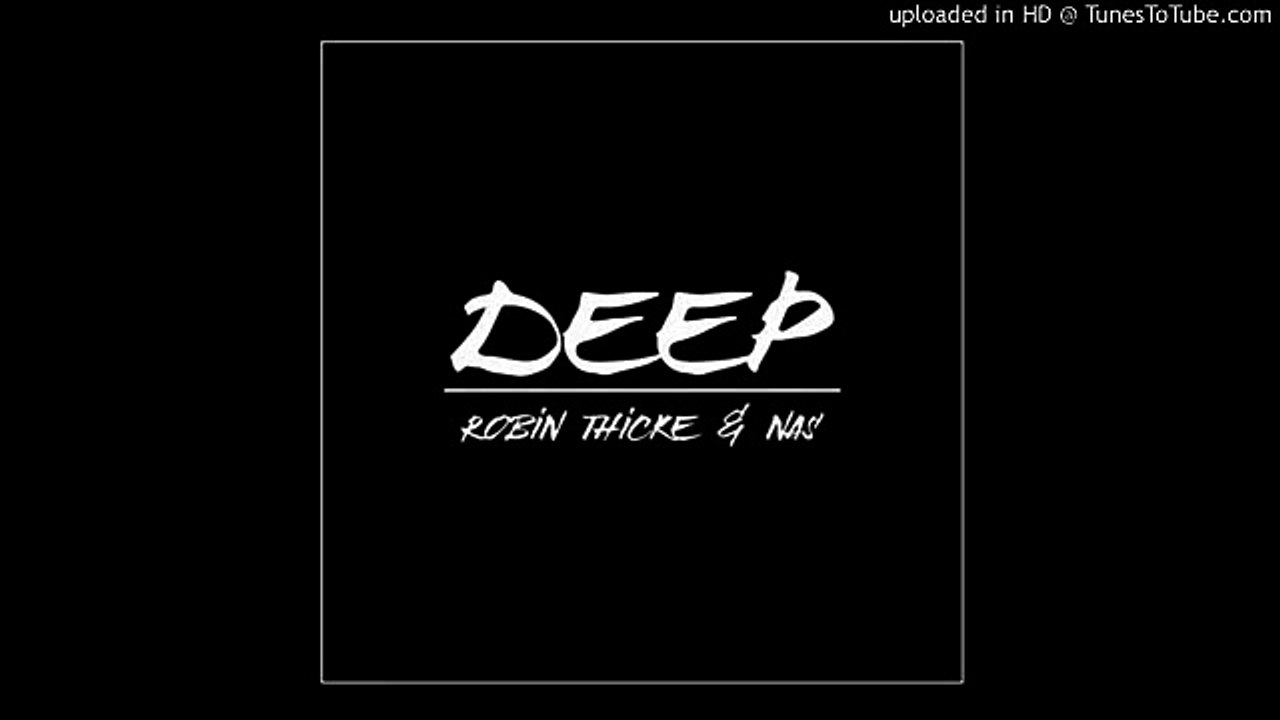 Robin Thicke - Deep Feat. Nas