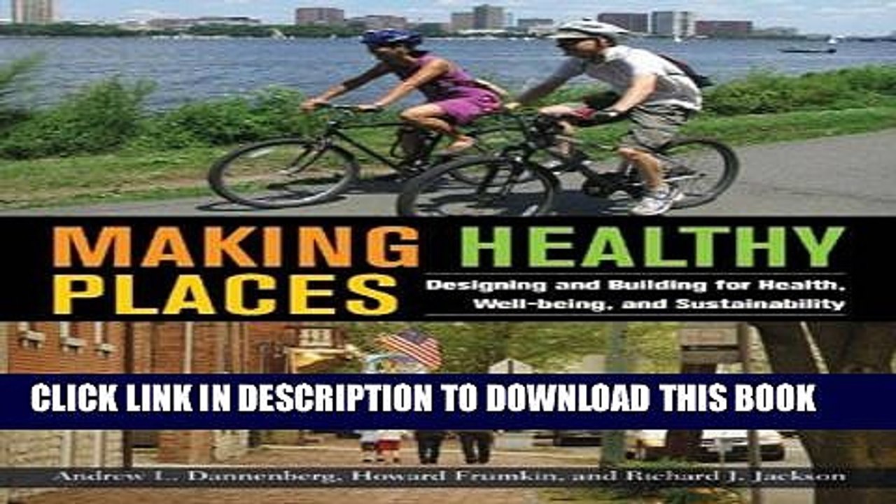 [PDF] Making Healthy Places: Designing and Building for Health, Well-being, and Sustainability