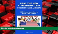 READ book  Pass The New Citizenship Test Questions And Answers: 100 Civics Questions In Flash