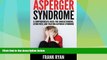 Big Deals  Asperger Syndrome: A Comprehensive Guide For Understanding, Living With, And Treating