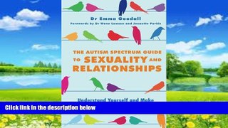 Books to Read  The Autism Spectrum Guide to Sexuality and Relationships: Understand Yourself and