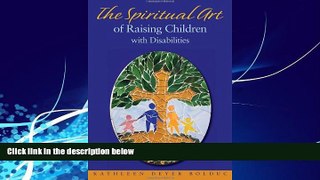 Books to Read  The Spiritual Art of Raising Children With Disabilities  Full Ebooks Best Seller