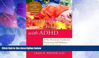 Must Have PDF  Parenting Your Child with ADHD: A No-Nonsense Guide for Nurturing Self-Reliance and