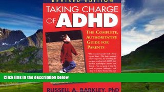 Big Deals  Taking Charge of ADHD: The Complete, Authoritative Guide for Parents (Revised Edition)