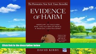 Big Deals  Evidence of Harm: Mercury in Vaccines and the Autism Epidemic: A Medical Controversy