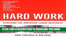 [PDF] Hard Work: Remaking the American Labor Movement [Full Ebook]