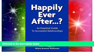 READ FULL  Happily Ever After...?: An Essential Guide to Successful Relationships  READ Ebook Full