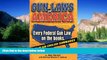 Must Have  Gun Laws of America: Every Federal Gun Law on the Books!  Premium PDF Full Ebook