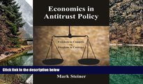 READ NOW  Economics in Antitrust Policy: Freedom to Compete vs. Freedom to Contract  Premium