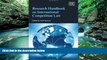 READ NOW  Research Handbook on International Competition Law (Research Handbooks in International