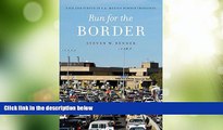 Big Deals  Run for the Border: Vice and Virtue in U.S.-Mexico Border Crossings (Citizenship and