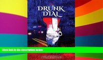 READ FULL  The Drunk Dial: ...and Driving Under the Influence  Premium PDF Full Ebook