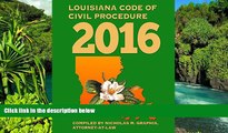 READ FULL  Louisiana Code of Civil Procedure 2016 (Codes of Louisiana)  READ Ebook Full Ebook