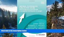 READ NOW  More Common Ground for International Competition Law (ASCOLA Competition Law Series)