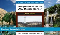 Big Deals  Immigration Law and the U.S.â€“Mexico Border: Â¿SÃ­ se puede? (The Mexican American