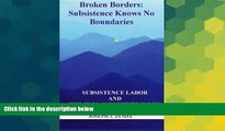 Must Have  Broken Borders: Subsistence Knows No Boundaries: Subsistence Labor and the Human Right