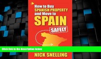 Big Deals  How to Buy Spanish Property and Move to Spain ... Safely  Full Read Most Wanted