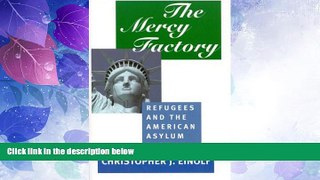 Must Have PDF  The Mercy Factory: Refugees and the American Asylum System  Full Read Best Seller