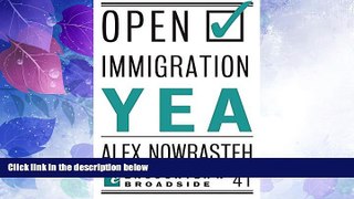 Big Deals  Open Immigration: Yea   Nay (Encounter Broadsides)  Best Seller Books Most Wanted