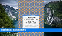 Deals in Books  American Politics in the Age of Ignorance: Why Lawmakers Choose Belief over