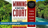 READ FULL  Winning in Small Claims Court: A Step-By-Step Guide for Trying Your Own Small Claims