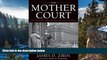 Deals in Books  The Mother Court: Tales of Cases that Mattered in America s Greatest Trial Court