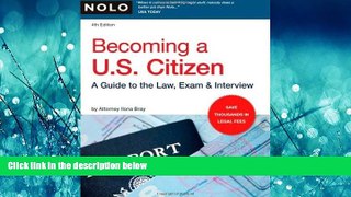 Big Deals  Becoming a U.S. Citizen: A Guide to the Law, Exam   Interview  Full Ebooks Best Seller