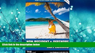 Books to Read  Non-Resident   Offshore Tax Planning: How to Cut Your Tax to Zero  Full Ebooks Best