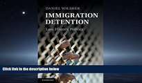 Big Deals  Immigration Detention: Law, History, Politics  Full Ebooks Most Wanted