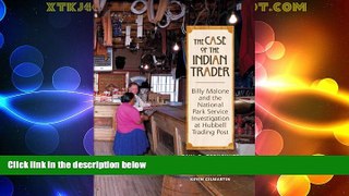 Big Deals  The Case of the Indian Trader: Billy Malone and the National Park Service Investigation