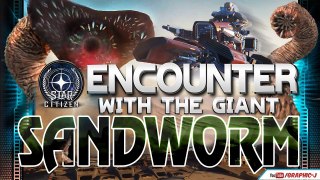 Giant SandWorm Monster in Star Citizen / Squadron 42