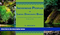 Must Have  Indigenous Peoples in Liberal Democratic States: A Comparative Study of Conflict and