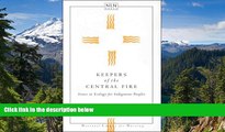 Must Have  Keepers of the Central Fire: Issues in Ecology for Indigenous Peoples (NATIONAL LEAGUE