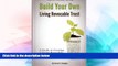 Must Have  Build Your Own Living Revocable Trust: A Guide to Creating a Living Revocable Trust