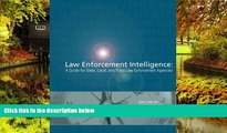 READ FULL  Law Enforcement Intelligence:  A Guide for State, Local, and Tribal Law Enforcement