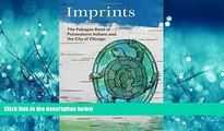 Books to Read  Imprints: The Pokagon Band of Potawatomi Indians and the City of Chicago  Full