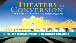 [PDF] Theaters of Conversion: Religious Architecture and Indian Artisans in Colonial Mexico Full