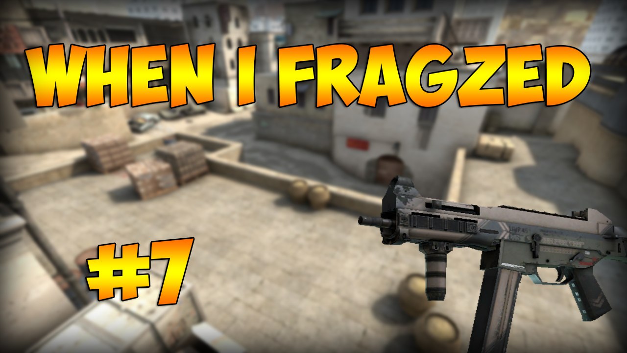WHEN I FRAGZED #7