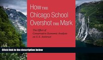 READ NOW  How the Chicago School Overshot the Mark: The Effect of Conservative Economic Analysis