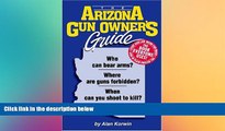 READ FULL  The Arizona Gun Owner s Guide  READ Ebook Full Ebook