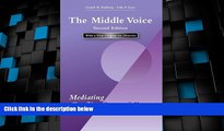 Big Deals  The Middle Voice: Mediating Conflict Successfully, Second Edition  Full Read Best Seller