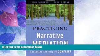 Must Have PDF  Practicing Narrative Mediation: Loosening the Grip of Conflict  Best Seller Books