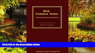 READ FULL  HOA Common Sense: rejecting private govrnment  Premium PDF Full Ebook