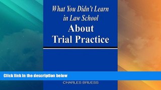 Big Deals  What You Didn t Learn In Law School About Trial Practice  Full Read Most Wanted